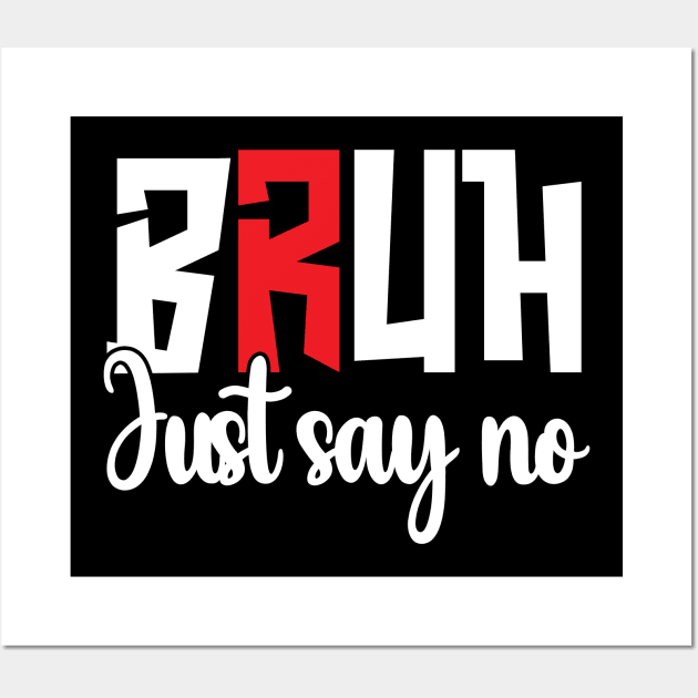 Just Say No - Anti-Drug Design Wall Art by printalpha-art